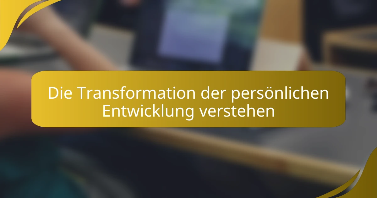 Die Transformation der persönlichen Entwicklung verstehen