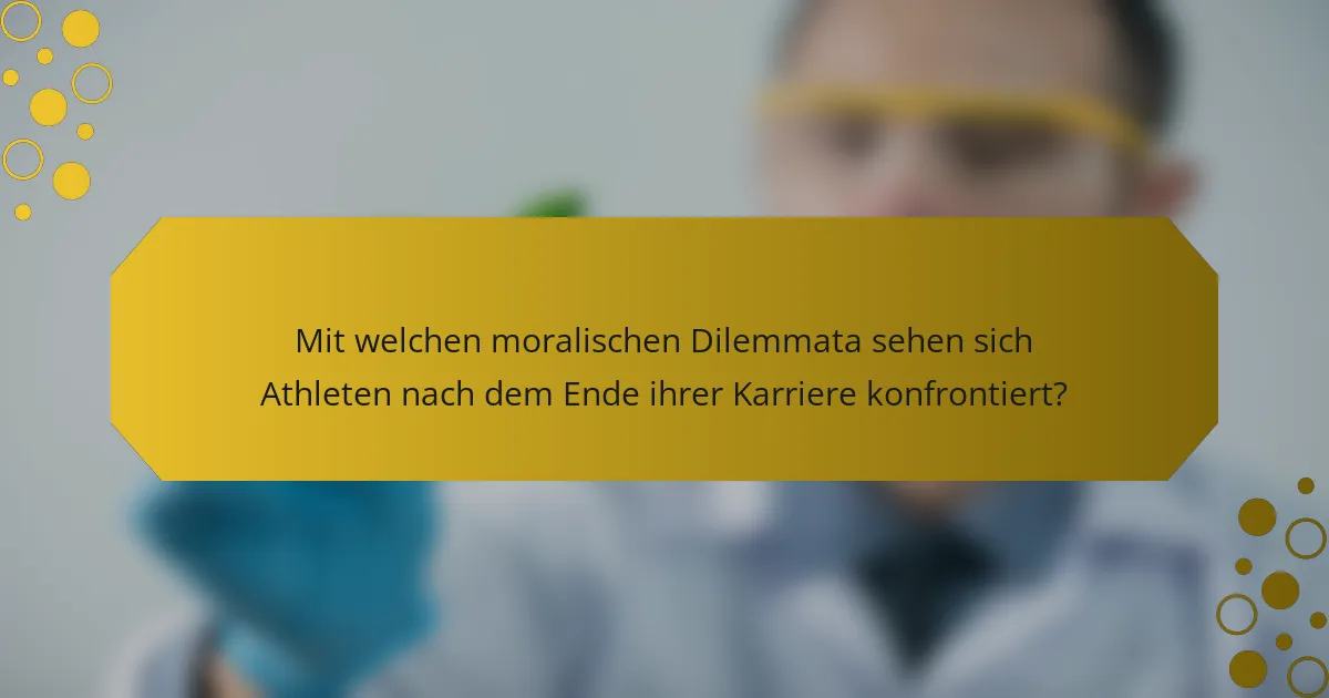 Mit welchen moralischen Dilemmata sehen sich Athleten nach dem Ende ihrer Karriere konfrontiert?