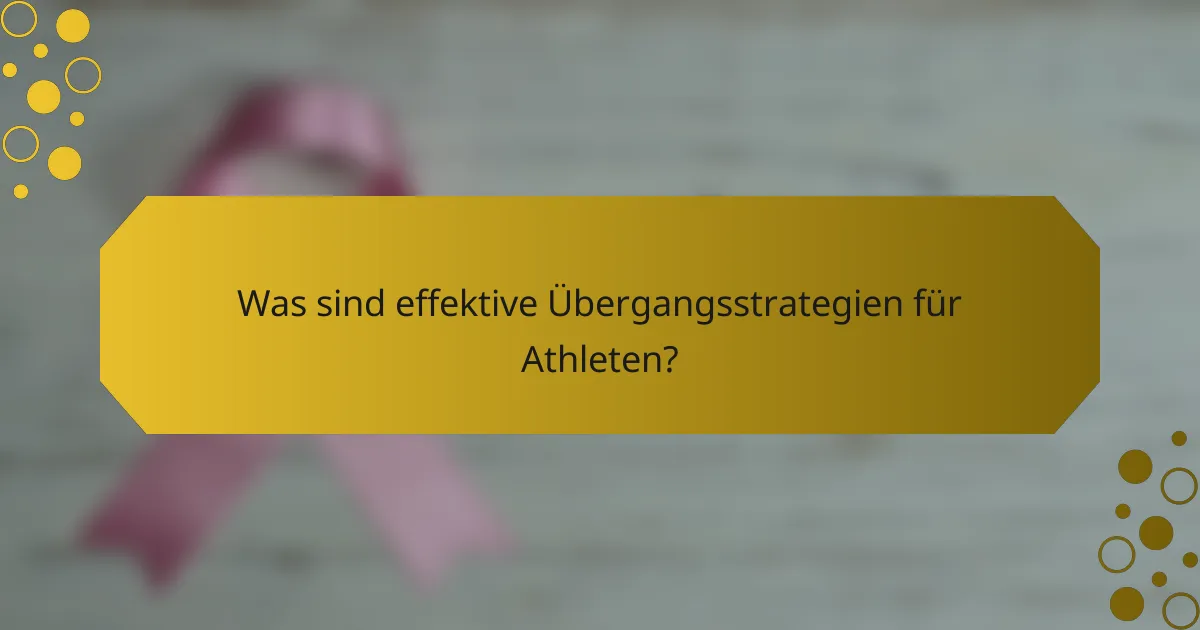 Was sind effektive Übergangsstrategien für Athleten?