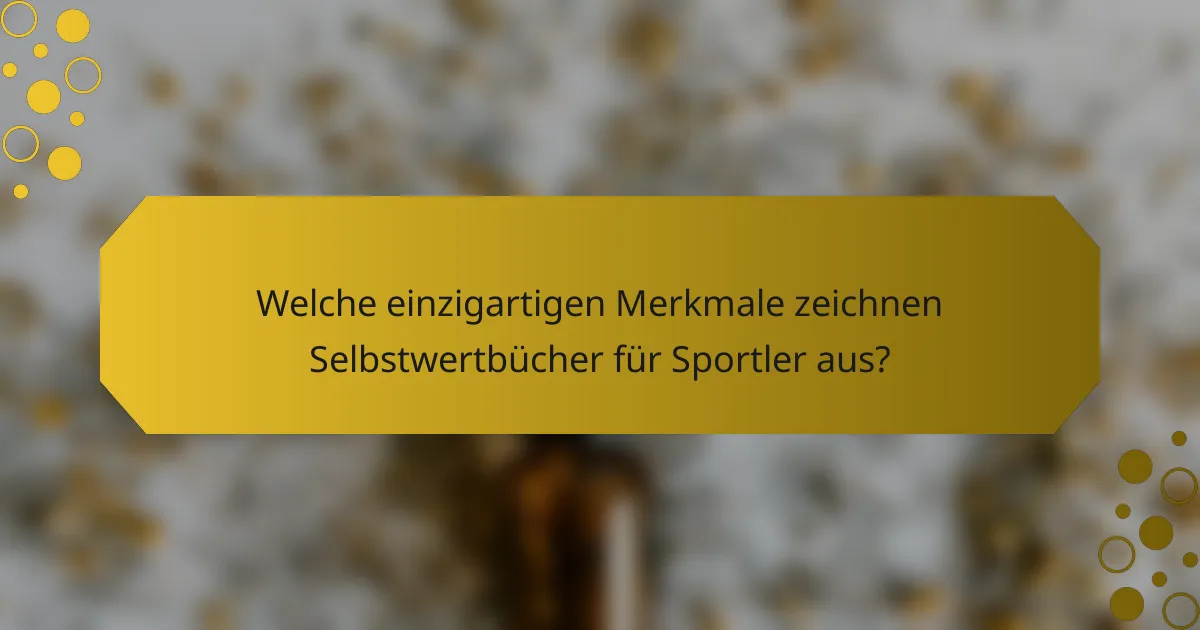 Welche einzigartigen Merkmale zeichnen Selbstwertbücher für Sportler aus?