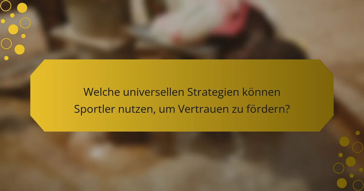 Welche universellen Strategien können Sportler nutzen, um Vertrauen zu fördern?