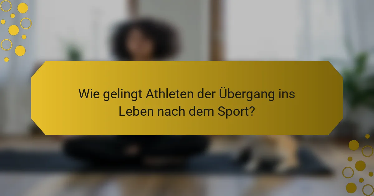 Wie gelingt Athleten der Übergang ins Leben nach dem Sport?